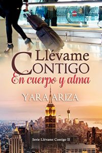Descargar Llévame Contigo en Cuerpo y Alma pdf, epub, ebook
