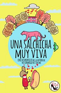 Descargar Una salchicha muy viva: Otro despropósito pdf, epub, ebook