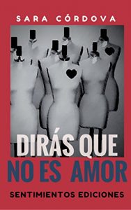 Descargar DIRÁS QUE NO ES AMOR pdf, epub, ebook