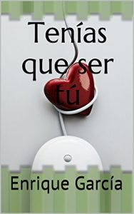 Descargar Tenías que ser tú pdf, epub, ebook