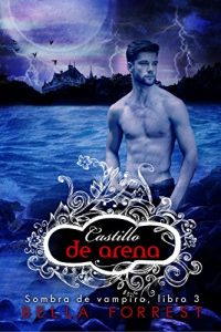 Descargar Sombra de vampiro 3: Castillo de arena pdf, epub, ebook