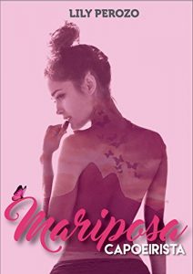 Descargar MARIPOSA CAPOEIRISTA (LIBRO 1) pdf, epub, ebook