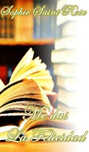 Descargar Me das la felicidad pdf, epub, ebook
