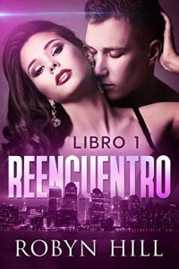 Descargar Reencuentro – Libro 1: (Romance Contemporáneo) pdf, epub, ebook