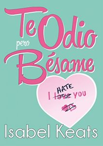 Descargar Te odio, pero bésame pdf, epub, ebook