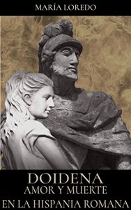 Descargar Doidena: AMOR Y MUERTE EN LA HISPANIA ROMANA pdf, epub, ebook