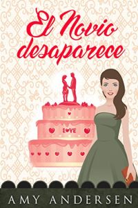 Descargar El Novio Desaparece: (Suspense) (Los Misterios De Marion nº 5) pdf, epub, ebook
