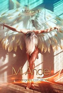 Descargar Mi Ángel: Arcángeles con Alma pdf, epub, ebook