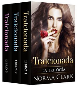 Descargar Traicionada – La Trilogía: (Romántica Suspense) pdf, epub, ebook