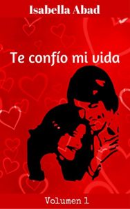 Descargar Te confío mi vida. Vol. 1 pdf, epub, ebook