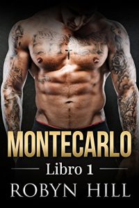 Descargar Montecarlo – Libro 1: (Serie Romántica Contemporánea) pdf, epub, ebook