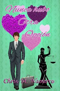 Descargar NUNCA HUBO OTRA OPCIÓN (MI ÚNICA OPCIÓN ERES TÚ nº 2) pdf, epub, ebook