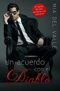 Descargar Un acuerdo con el Diablo (Una Propuesta casi Indecente nº 3) pdf, epub, ebook