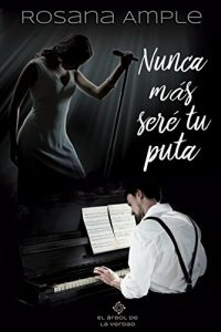 Descargar NUNCA MÁS SERÉ TU PUTA pdf, epub, ebook