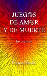 Descargar Juegos de amor y de muerte (Invocatio nº 4) pdf, epub, ebook
