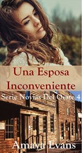 Descargar Una Esposa Inconveniente (Novias Del Oeste nº 4) pdf, epub, ebook