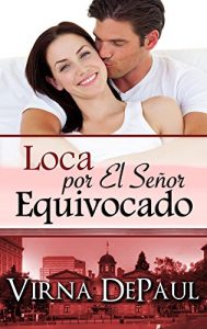 Descargar Loca por El Señor Equivocado pdf, epub, ebook