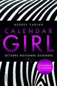 Descargar Calendar Girl 4 (Català): Octubre Novembre Desembre pdf, epub, ebook