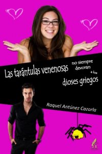 Descargar Las tarántulas venenosas no siempre devoran a los dioses griegos (2ª edición) pdf, epub, ebook