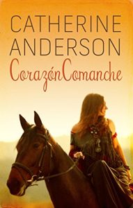 Descargar Corazón comanche (Serie Comanche) pdf, epub, ebook