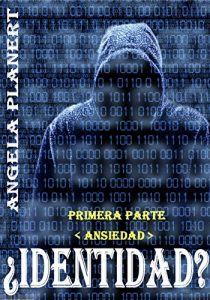 Descargar ¿IDENTIDAD? ›1‹: Primera parte – Ansiedad pdf, epub, ebook