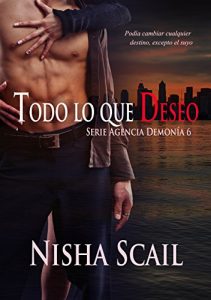 Descargar Todo lo que deseo (Agencia Demonía nº 6) pdf, epub, ebook
