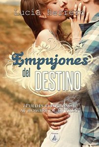 Descargar Empujones del destino: ¿Puedes evitar amar al hombre de tu vida? pdf, epub, ebook