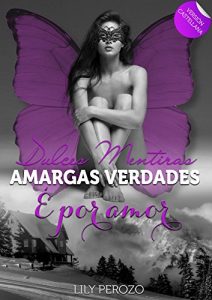 Descargar Dulces mentiras, amargas verdades: É por amor (Versión castellana) pdf, epub, ebook