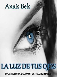 Descargar LA LUZ DE TUS OJOS pdf, epub, ebook