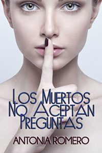 Descargar Los muertos no aceptan preguntas pdf, epub, ebook