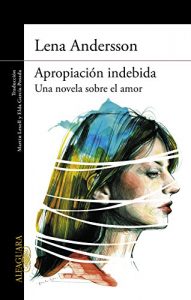 Descargar Apropiación indebida: Una novela sobre el amor pdf, epub, ebook