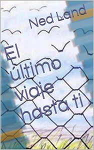 Descargar El último viaje hasta ti pdf, epub, ebook