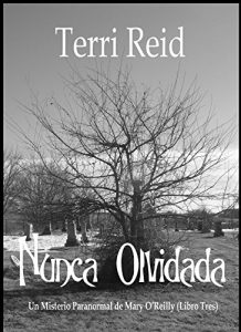 Descargar Nunca Olvidada – Un Misterio Paranormal de Mary O’Reilly (Libro Tres) pdf, epub, ebook