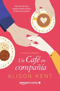 Descargar Un café en compañía (Historias de primavera) pdf, epub, ebook