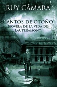 Descargar CANTOS DE OTOÑO, Novela de la Vida de Lautréamont pdf, epub, ebook