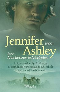 Descargar Serie Mackenzies/McBrides. Pack 1: La locura de lord Ian Mackenzie, El escandaloso matrimonio de lady Isabella, Los pecados de lord Cameron pdf, epub, ebook