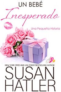 Descargar Un Bebé Inesperado (Sueños Preciados nº 7) pdf, epub, ebook
