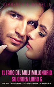 Descargar Erotica Romantica: El faro del Multimillonario (Un multimillonario, un chico malo, un romance  Libro 6 Su Orden) (Romance de Suspenso de un Multimillonario “Erotica Romantica”) pdf, epub, ebook