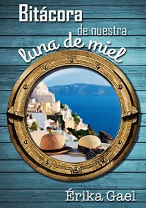 Descargar Bitácora de nuestra luna de miel pdf, epub, ebook