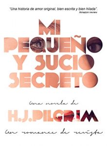 Descargar Mi pequeño y sucio secreto pdf, epub, ebook