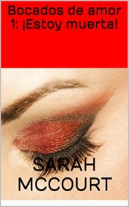 Descargar Bocados de amor 1: ¡Estoy muerta! pdf, epub, ebook