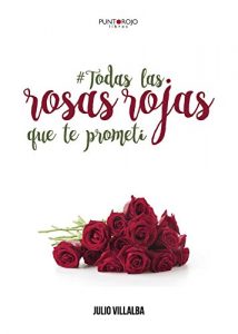 Descargar Todas las rosas rojas que te prometí pdf, epub, ebook
