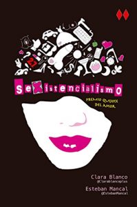 Descargar Sexistencialismo: Premio Quijote del Amor pdf, epub, ebook