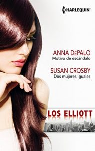 Descargar Motivo de escándalo – Dos mujeres iguales (Los Elliot) pdf, epub, ebook