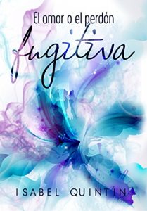 Descargar El amor o el perdón (FUGITIVA nº 2) pdf, epub, ebook