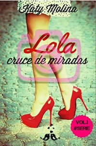 Descargar Lola: Cruce de Miradas pdf, epub, ebook