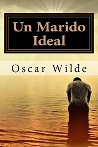 Descargar Un Marido Ideal (Anotado) pdf, epub, ebook