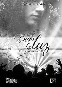 Descargar Bajo la luz: En la oscuridad II (Saga Indomable) pdf, epub, ebook
