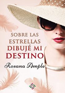 Descargar SOBRE LAS ESTRELLAS DIBUJÉ MI DESTINO pdf, epub, ebook