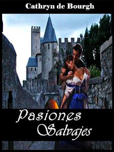 Descargar Pasiones Salvajes (Doncellas cautivas II nº 2) pdf, epub, ebook